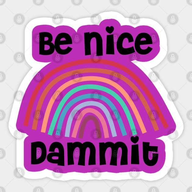 Be Nice Dammit (on purple) Sticker by Timeforplay